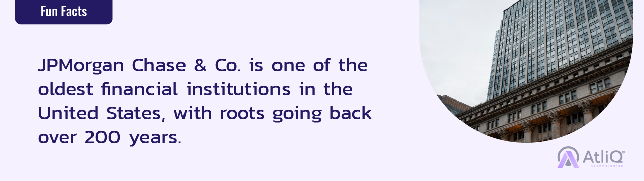 JPMorgan Chase & Co. is one of the oldest financial institutions in the United States